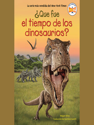 cover image of ¿Qué fue el tiempo de los dinosaurios? (What Was the Age of the Dinosaurs? Spanish Edition)
